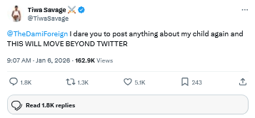 Screenshot 2026 01 06 at 10 04 37 Tiwa Savage ⚔️ on X @TheDamiForeign I dare you to post anything about my child again and THIS WILL MOVE BEYOND TWITTER X